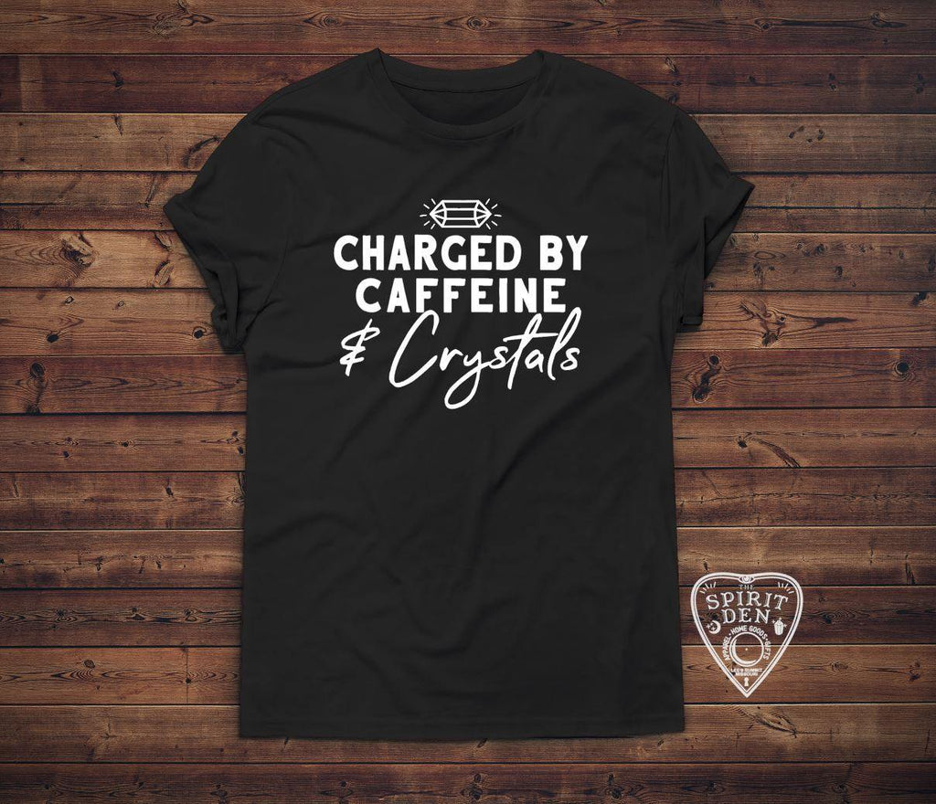 Charged By Caffeine & Crystals T-Shirt - The Spirit Den
