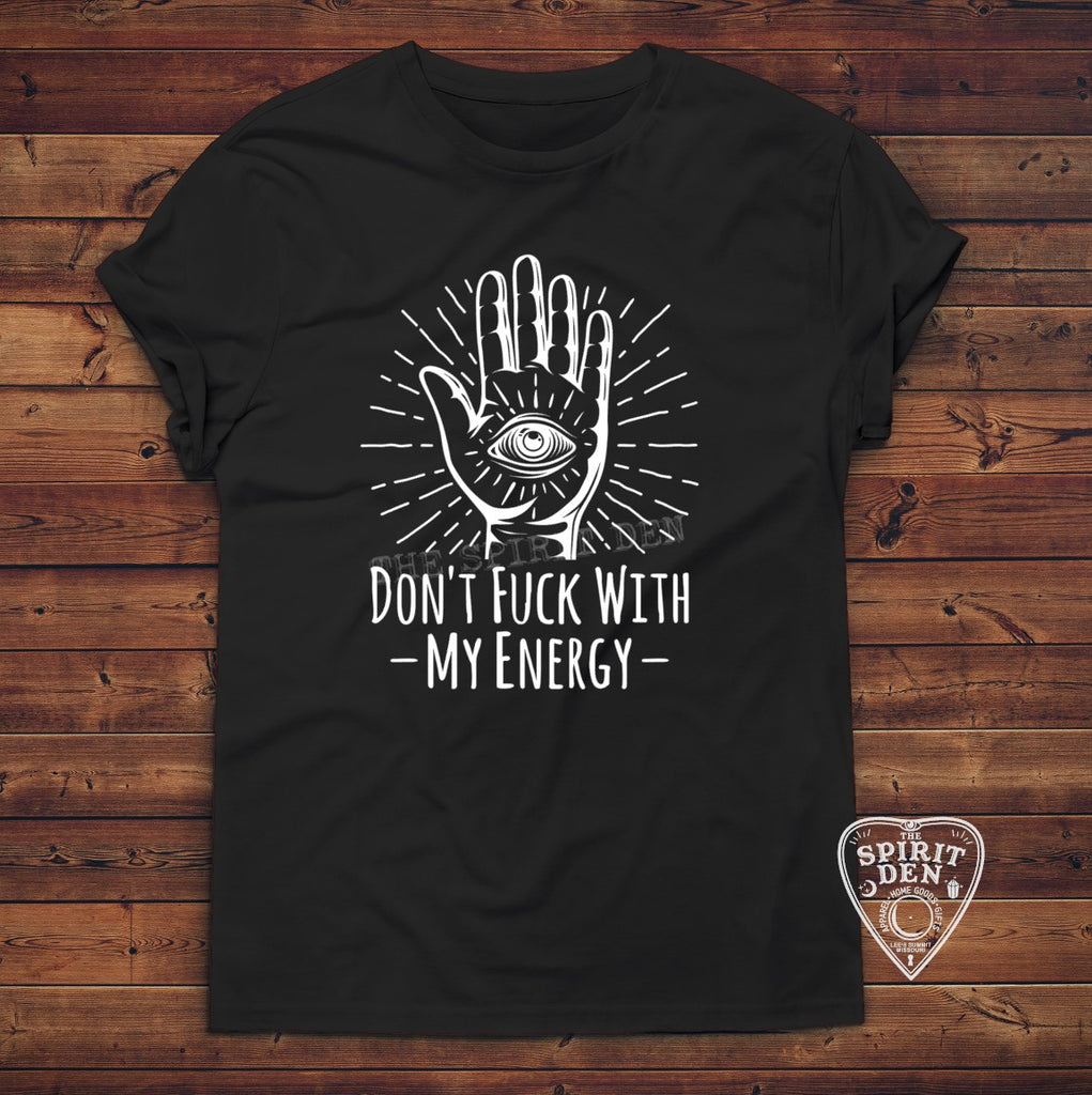 Don't Fuck With My Energy T-Shirt Extended Sizes