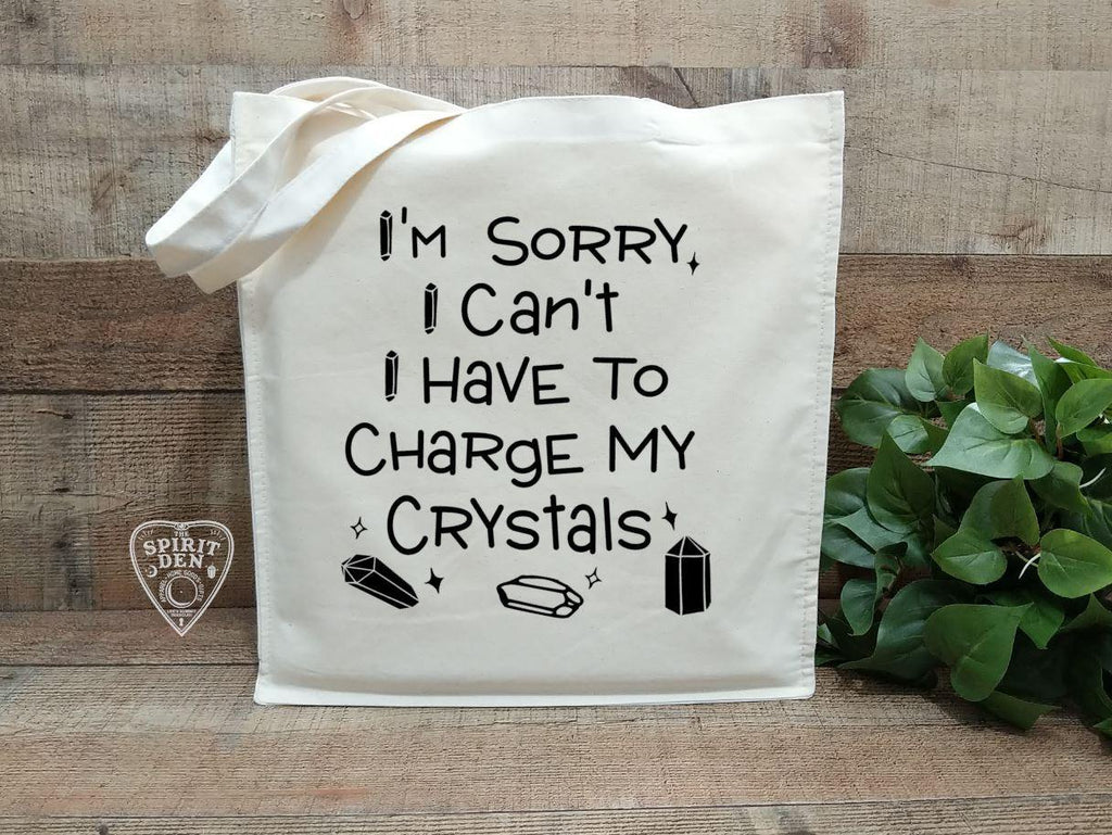 I'm Sorry I Can't I Have To Charge My Crystals Cotton Canvas Market Tote Bag - The Spirit Den