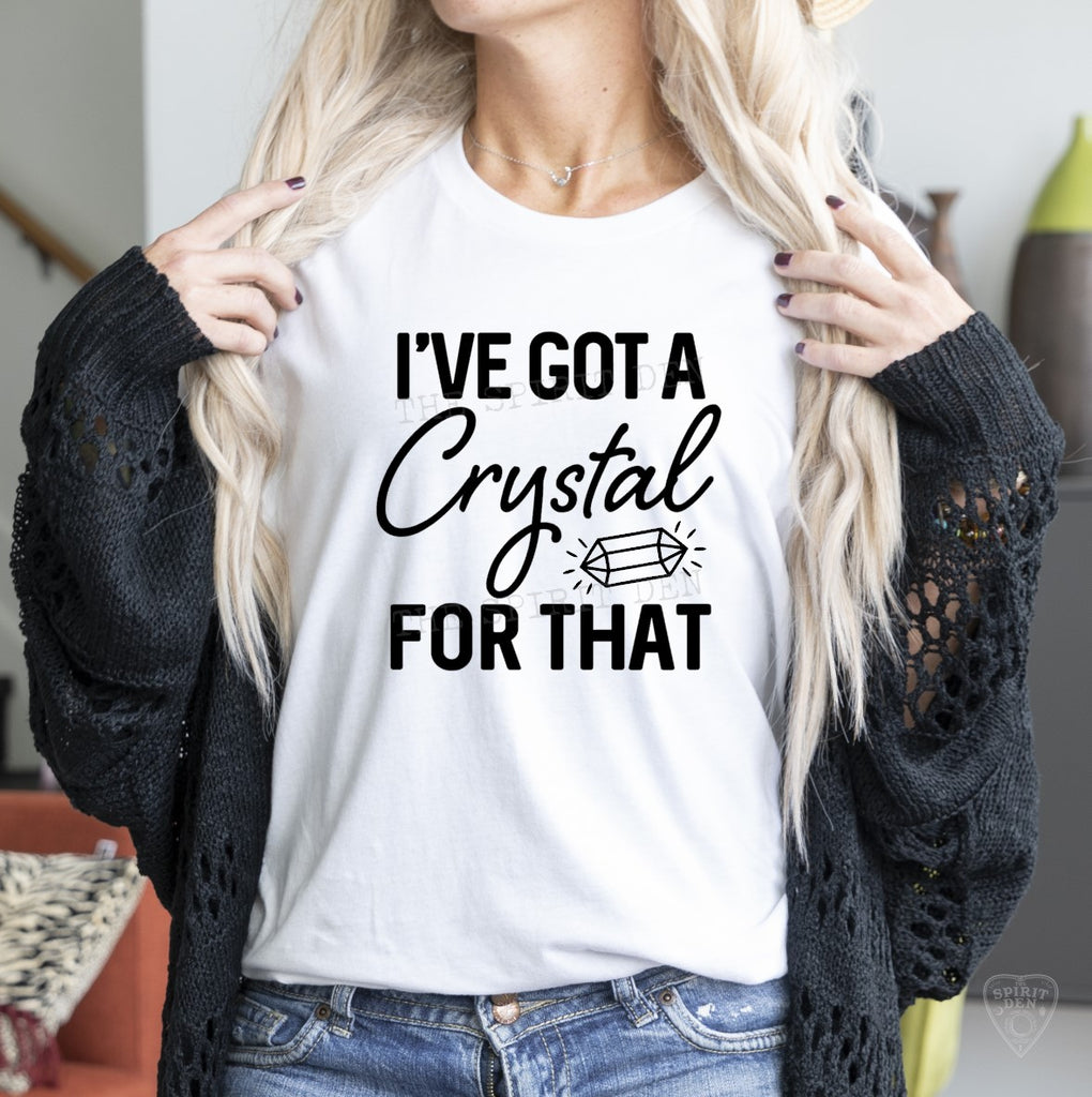 I've Got A Crystal For That White Unisex T-shirt