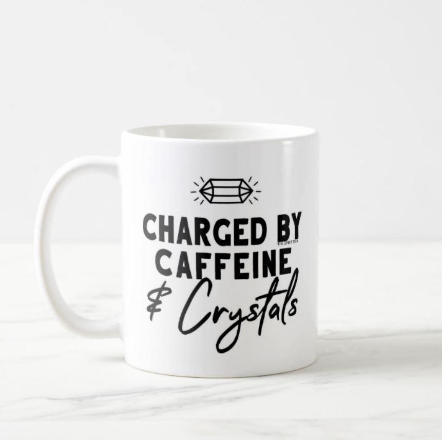 Charged By Caffeine & Crystals Mug - The Spirit Den