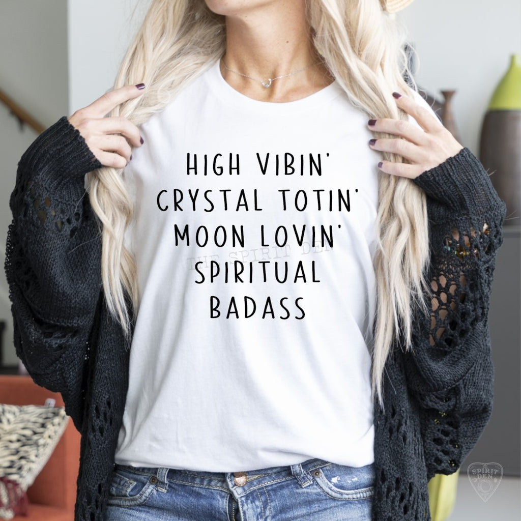 High Vibin Crystal Totin Moon Lovin Spiritual Badass White Unisex T-shirt