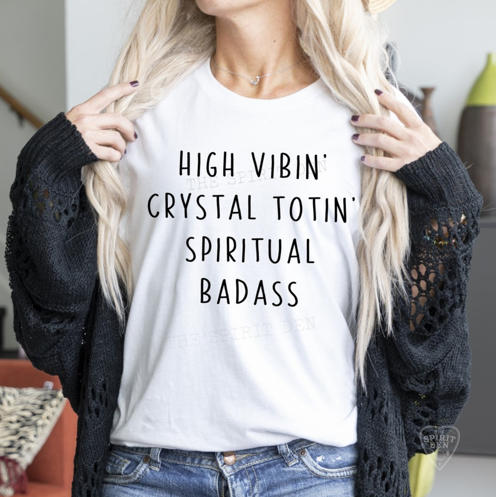 High Vibin Crystal Totin Spiritual Badass White Unisex T-shirt