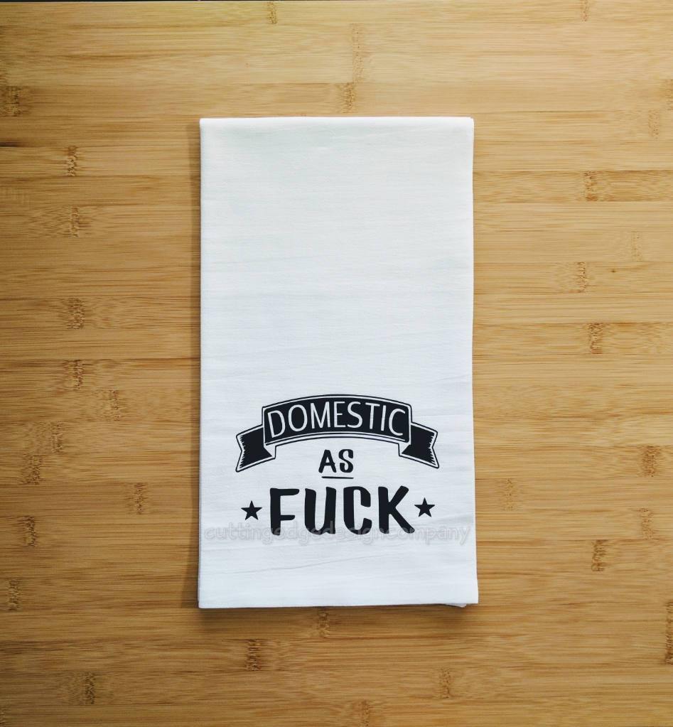 Domestic As F#ck Flour Sack Towel 
