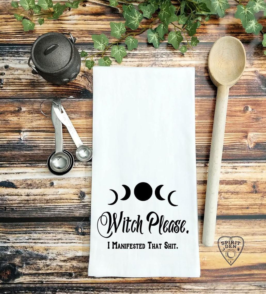 Witch Please I Manifested That Sh!t Flour Sack Towel 