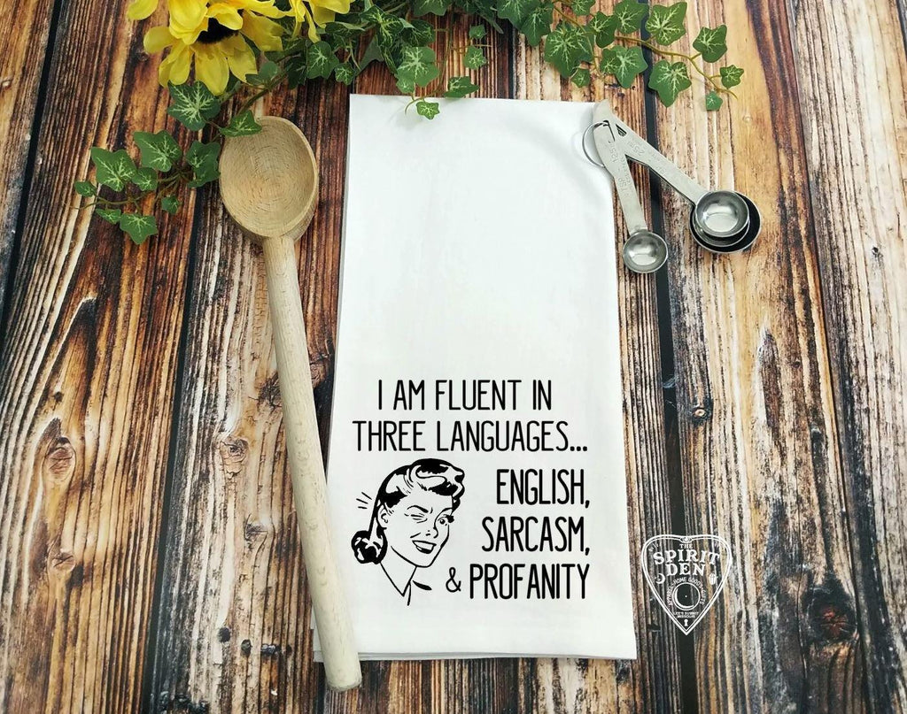 I'm Fluent in Three Languages English Sarcasm and Profanity Flour Sack Towel 