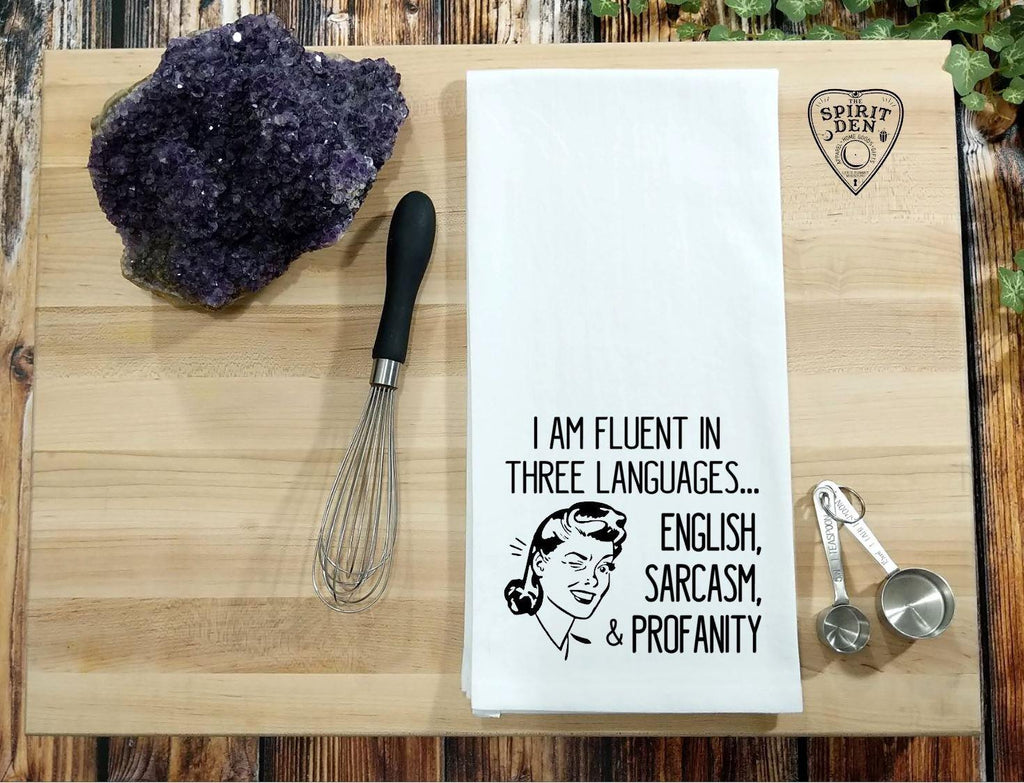 I'm Fluent in Three Languages English Sarcasm and Profanity Flour Sack Towel 