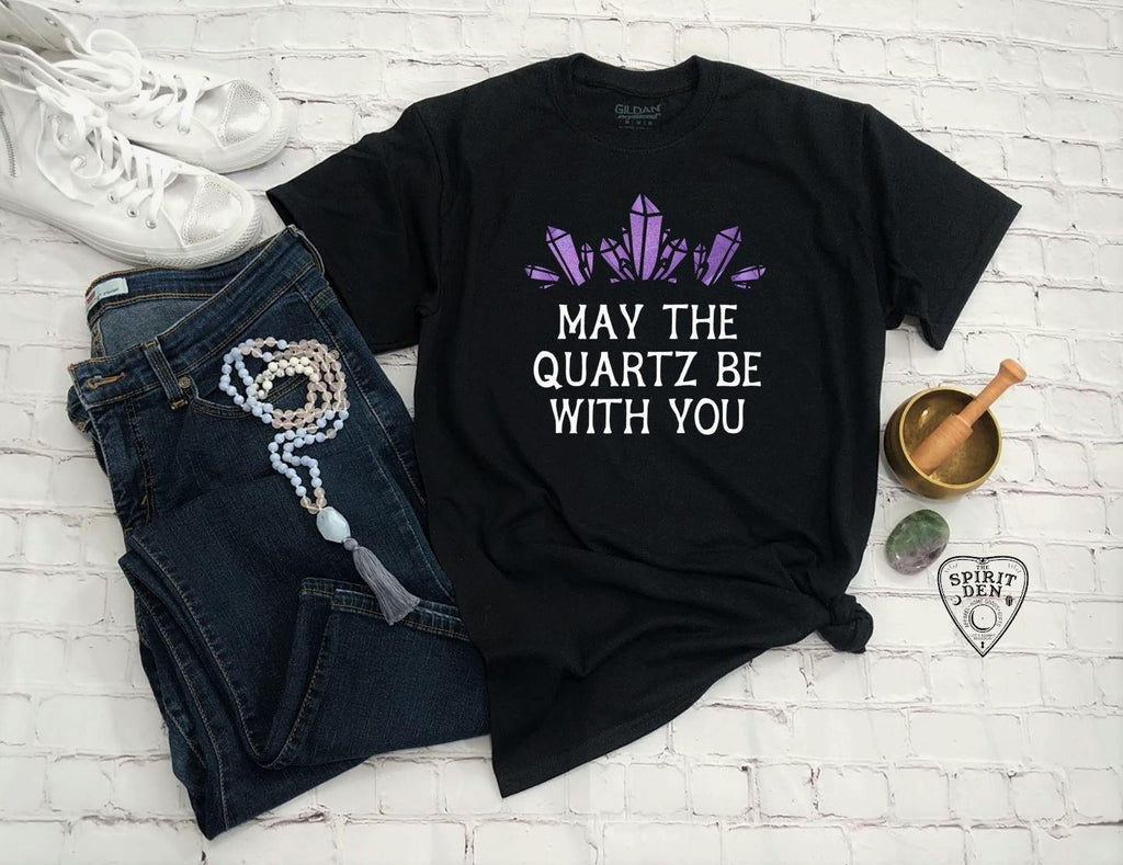 May The Quartz Be With You Crystals T-Shirt Extended Sizes - The Spirit Den