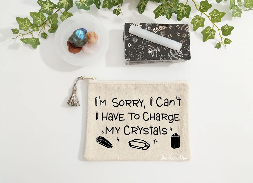 I'm Sorry I Can't I Have To Charge My Crystals Canvas Zipper Bag 