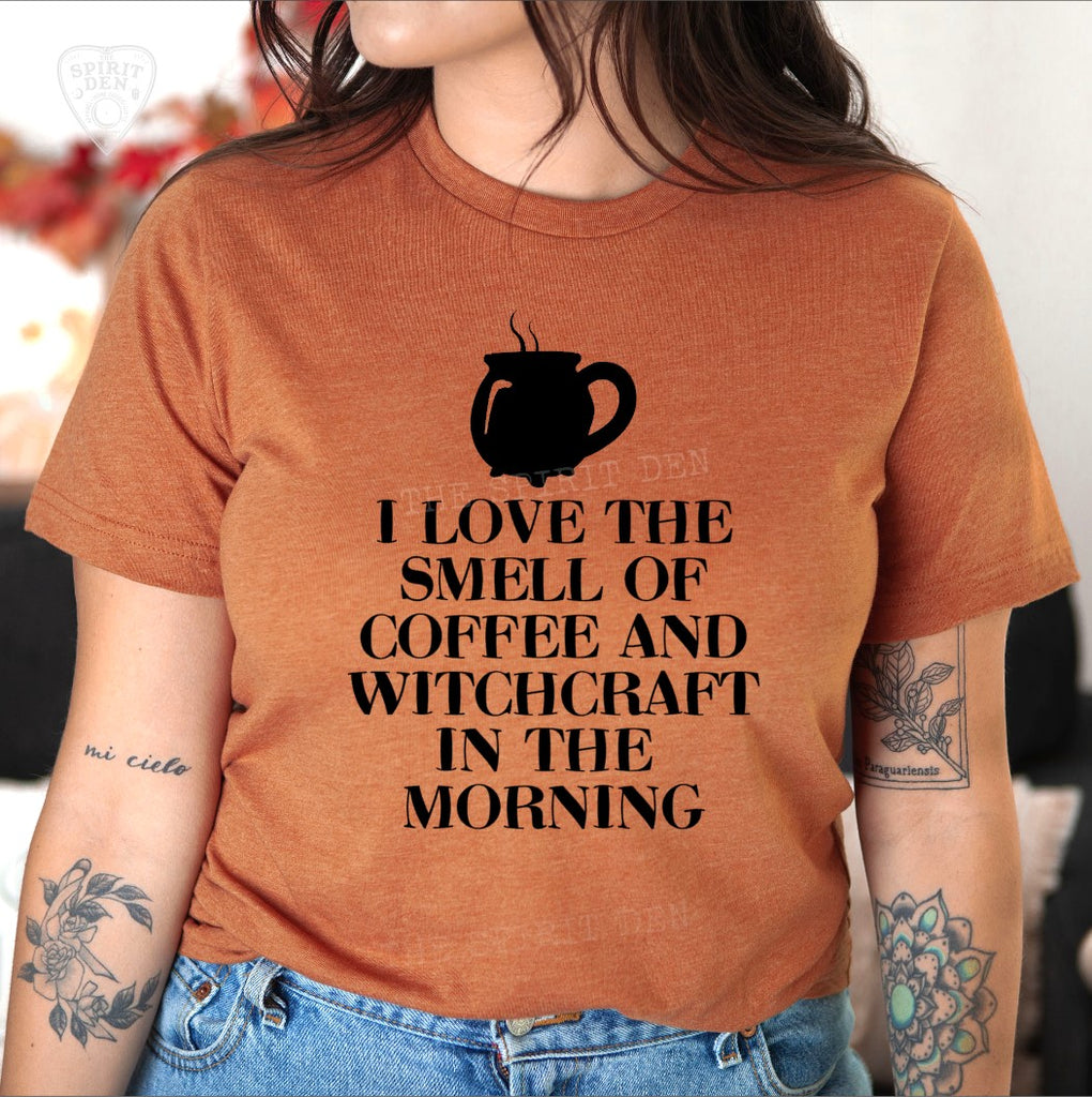 I Love The Smell Of Coffee And Witchcraft In The Morning Orange Unisex T-shirt