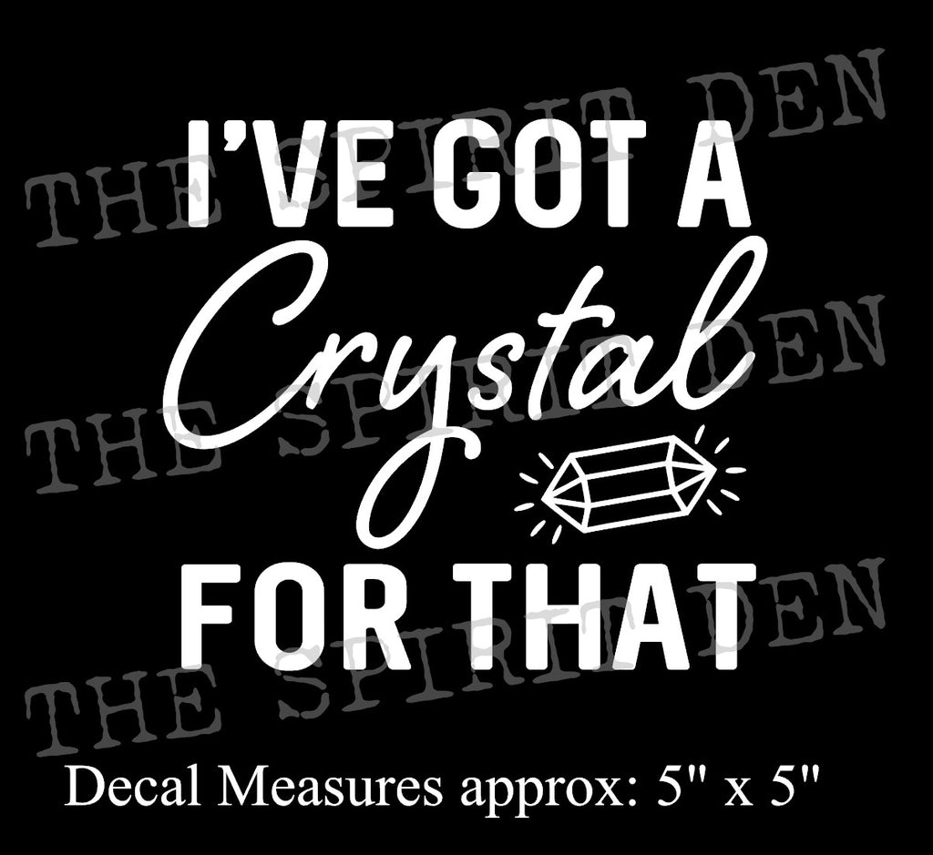 I've Got A Crystal For That Gem Decal