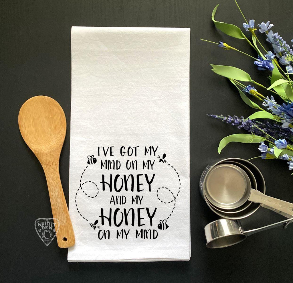 I Got My Mind On My Honey And My Honey On My Mind Honey Bee Flour Sack Towel - The Spirit Den
