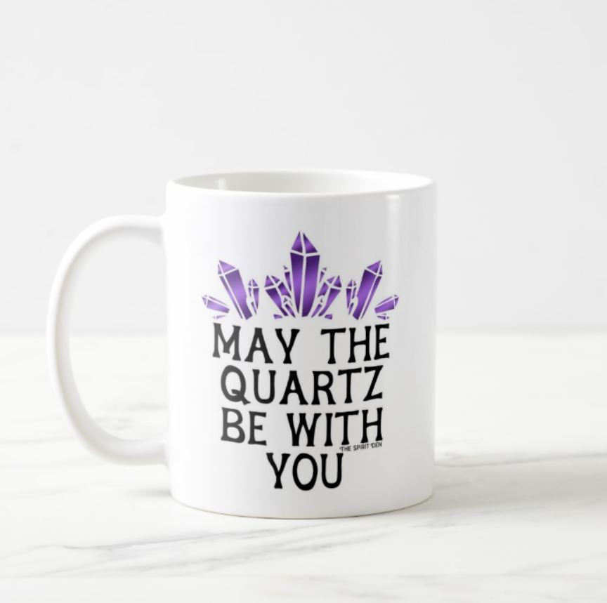 May The Quartz Be With You Mug