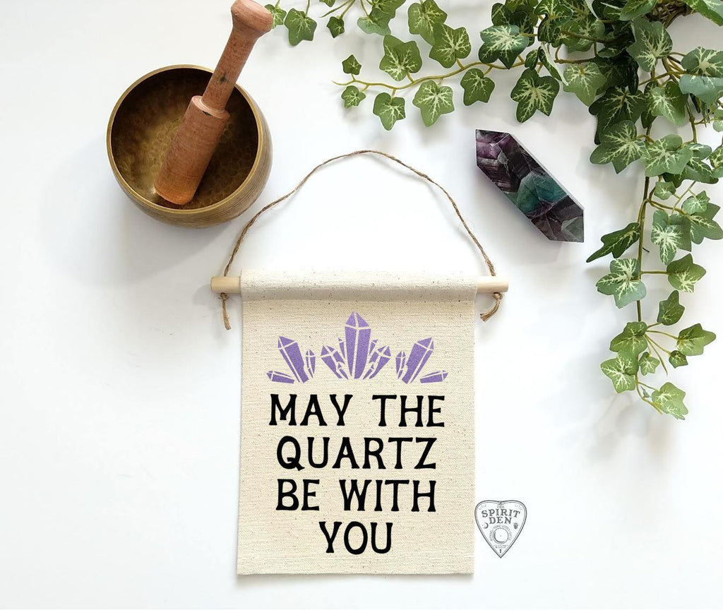 May The Quartz Be With You Cotton Canvas Wall Banner - The Spirit Den