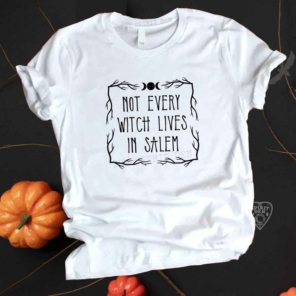 Not Every Witch Lives In Salem White Unisex T-shirt