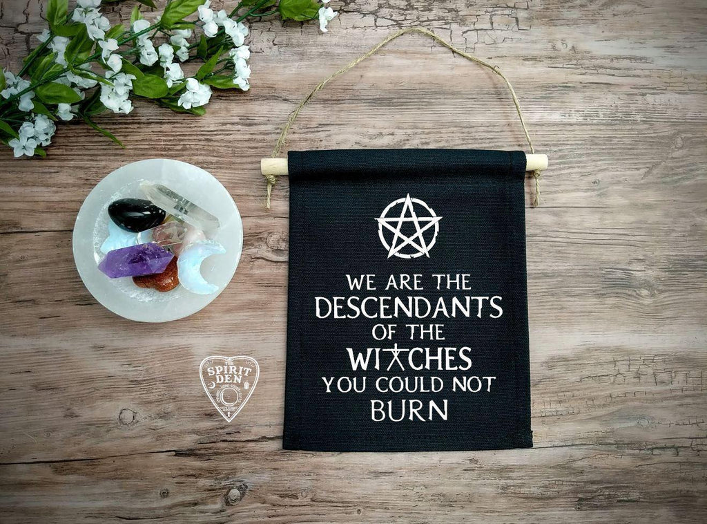 We are the Descendants of the Witches You Could Not Burn Black Canvas Banner - The Spirit Den