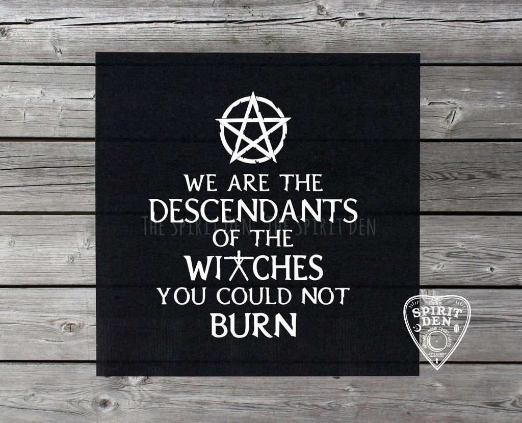 We Are The Descendants of The Witches You Could Not Burn Altar Cloth - The Spirit Den