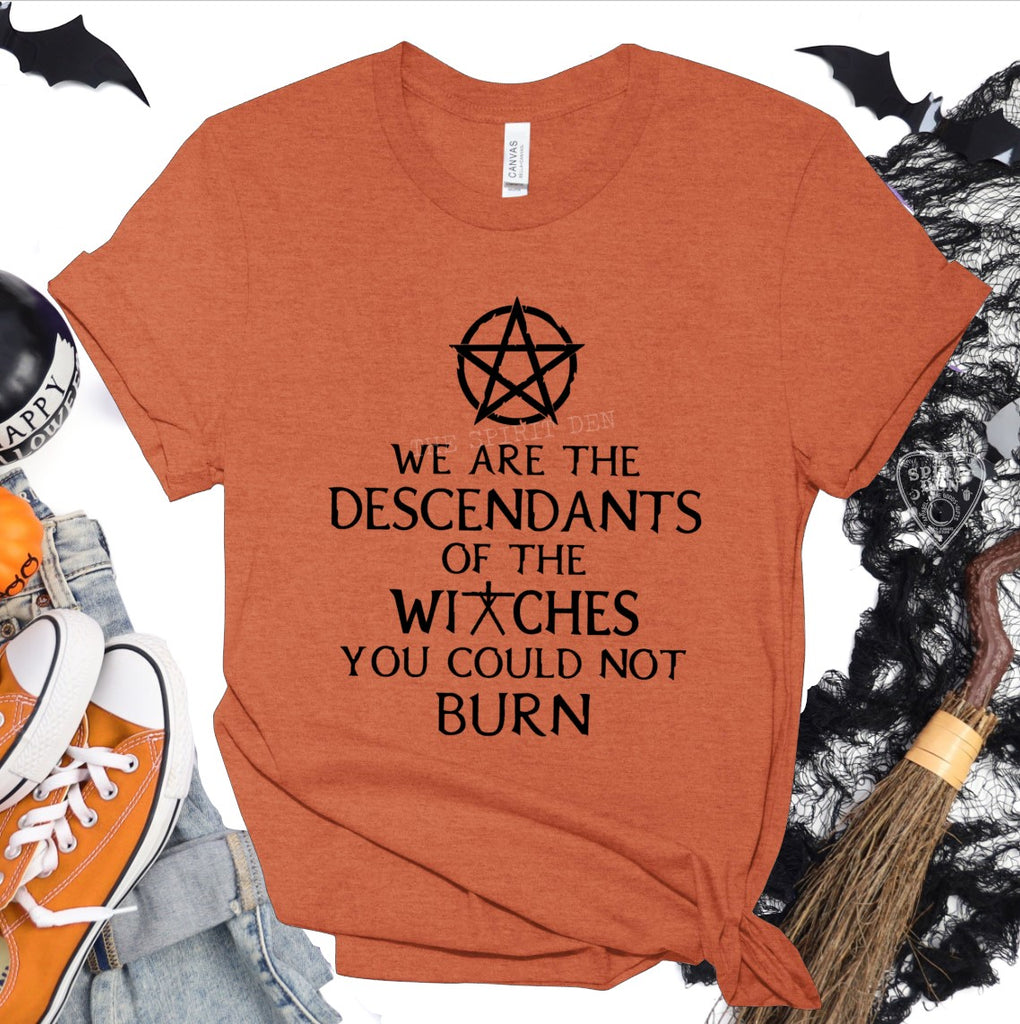 We Are The Descendants Of The Witches You Could Not Burn Orange Unisex T-shirt