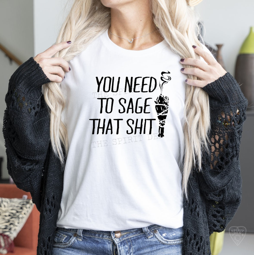 You Need To Sage That Shit White Unisex T-shirt