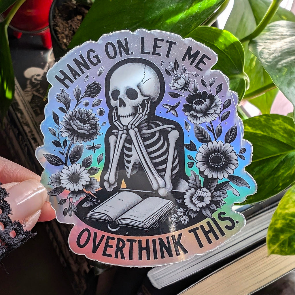 Holographic Hold On Let Me Overthink This Skeleton Sticker