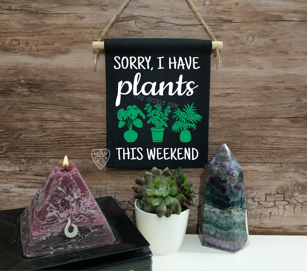 Sorry I Have Plants This Weekend Black Cotton Canvas Wall Banner