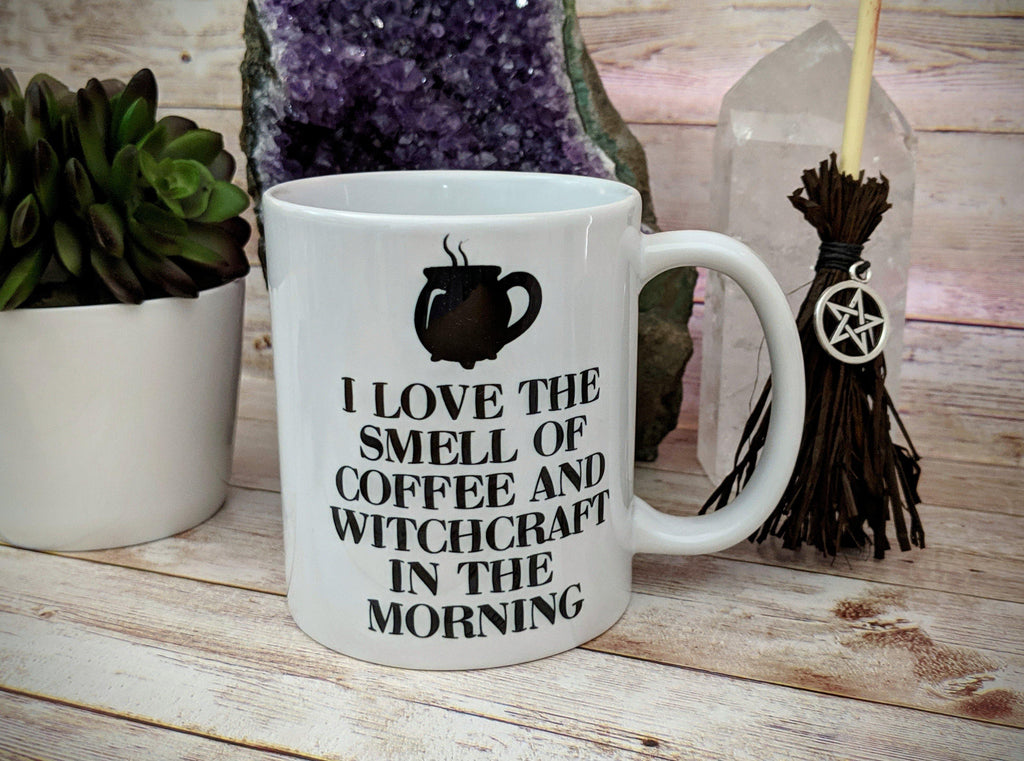I Love The Smell Of Coffee And Witchcraft In The Morning White Mug - The Spirit Den