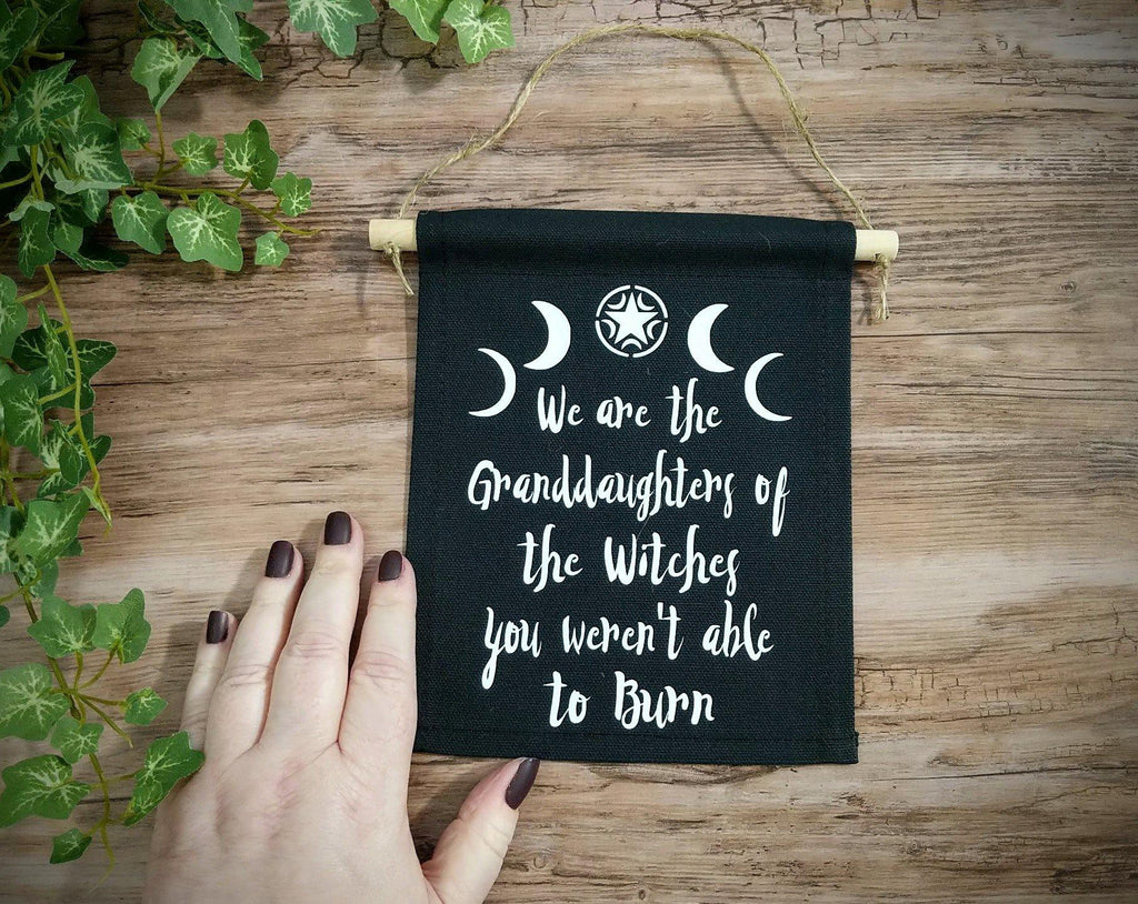 We are the Granddaughters of the Witches You Weren't Able To Burn Black Canvas Banner - The Spirit Den