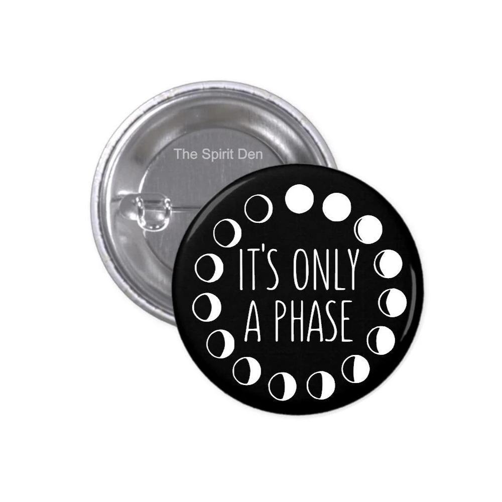 It's Only A Phase Moon Phases Pinback Button - The Spirit Den