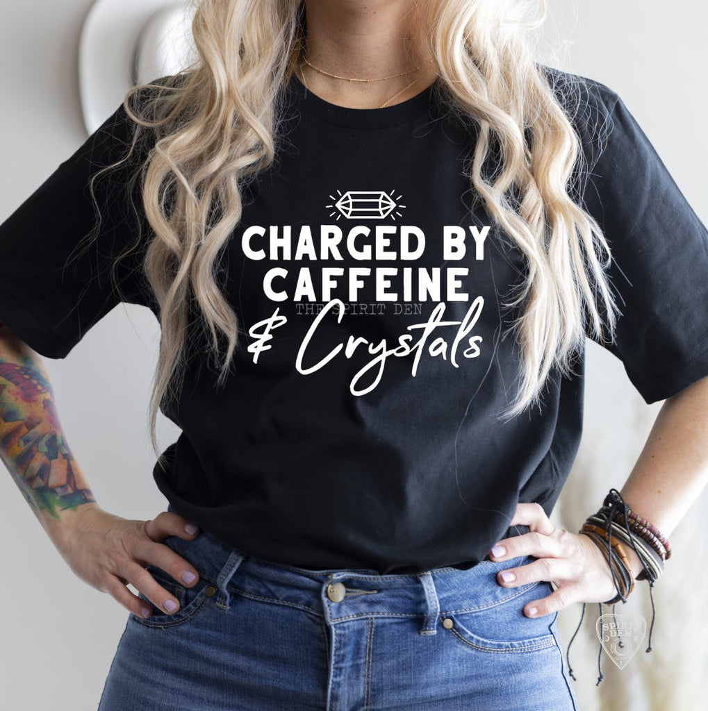 Charged By Caffeine & Crystals T-Shirt
