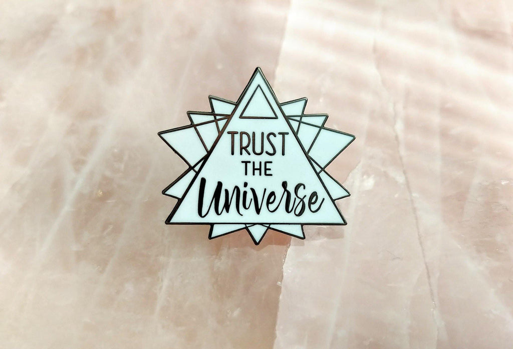 Trust The Universe Hard Enamel Pin - The Spirit Den