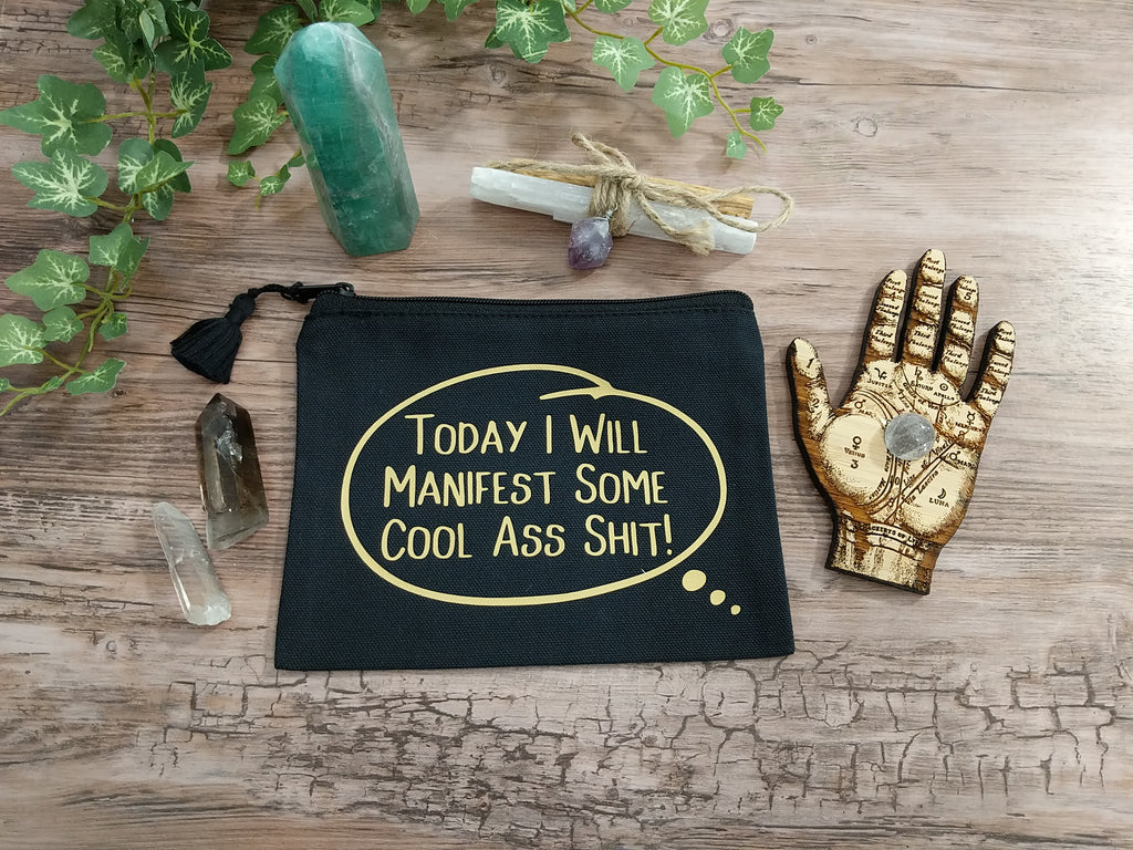 Today I Will Manifest Some Cool Ass Shit! BlackZipper Bag