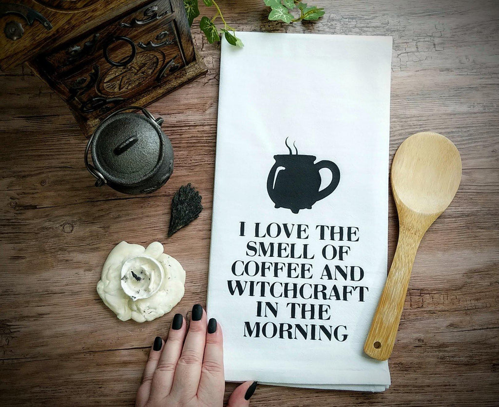 I Love the Smell of Coffee and Witchcraft in the Morning Flour Sack Towel - The Spirit Den