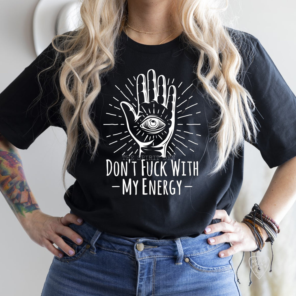 Don't Fuck With My Energy T-Shirt