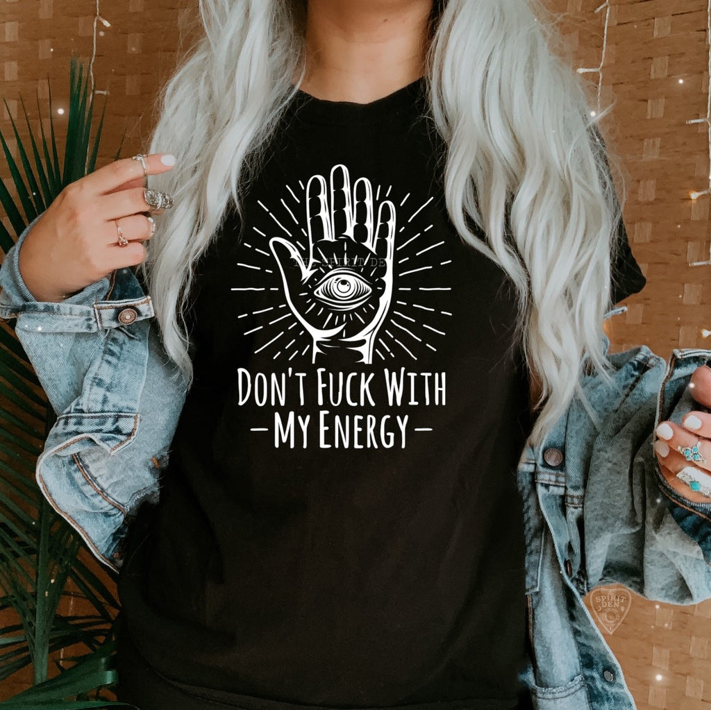 Don't Fuck With My Energy T-Shirt
