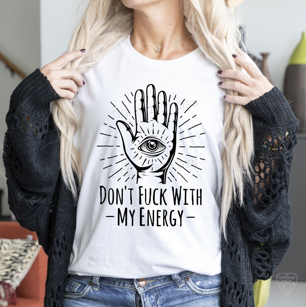 Don't Fuck With My Energy White Unisex T-shirt