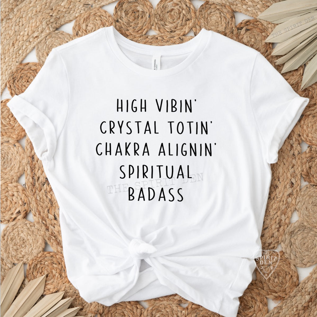 High Vibin Crystal Totin Chakra Alignin Spiritual Badass White Unisex T-shirt