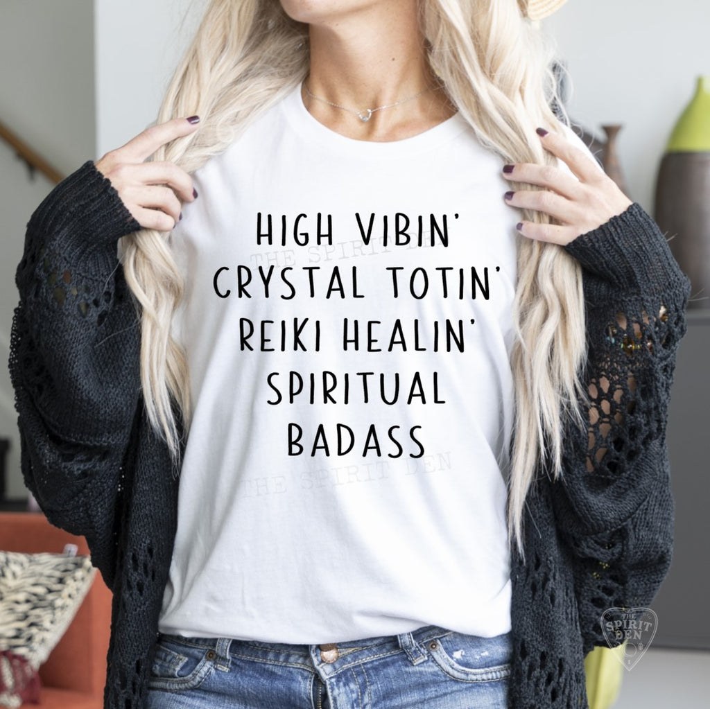 High Vibin Crystal Totin Reiki Healin Spiritual Badass White Unisex T-shirt