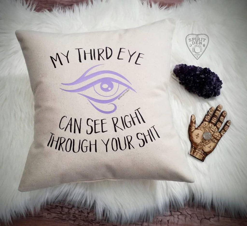 My Third Eye Can See Right Through Your Shit Cotton Canvas Natural Pillow - The Spirit Den