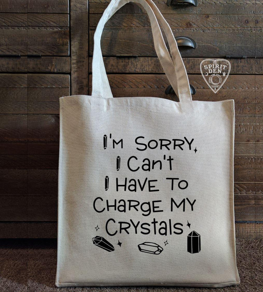 I'm Sorry I Can't I Have To Charge My Crystals Cotton Canvas Market Tote Bag - The Spirit Den