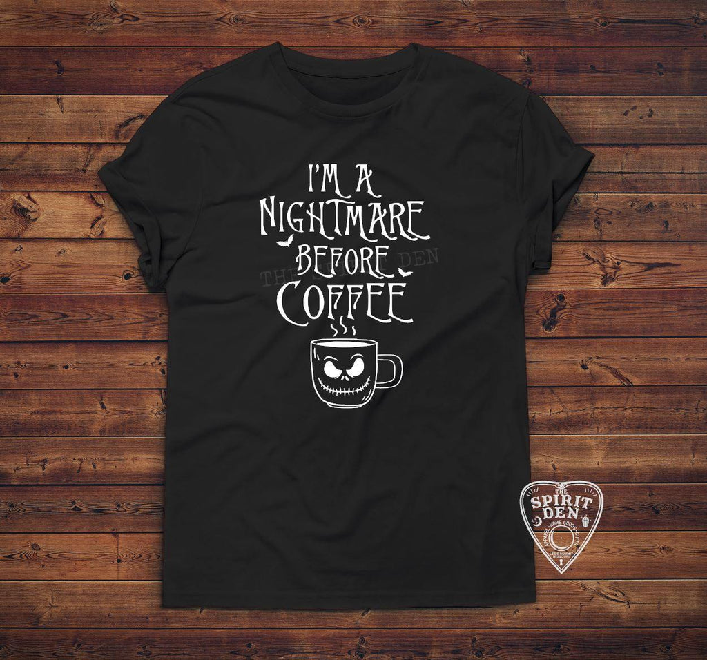 I'm A Nightmare Before Coffee T-Shirt - The Spirit Den