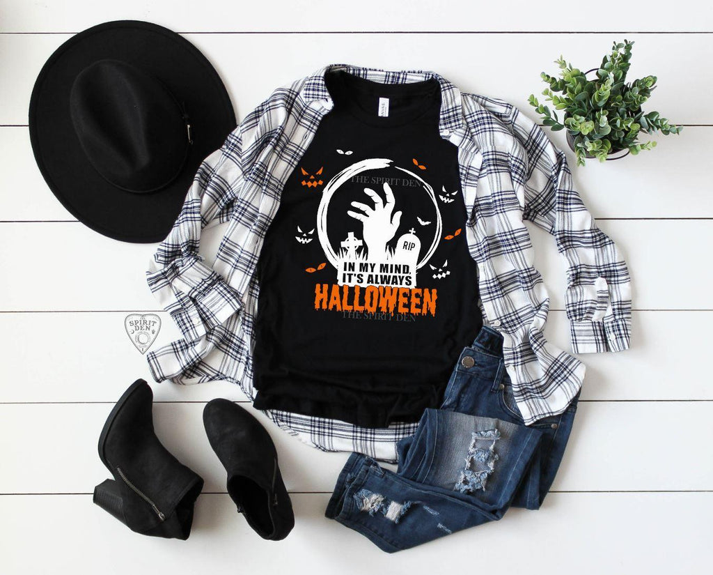 In My Mind It's Always Halloween T-Shirt - The Spirit Den