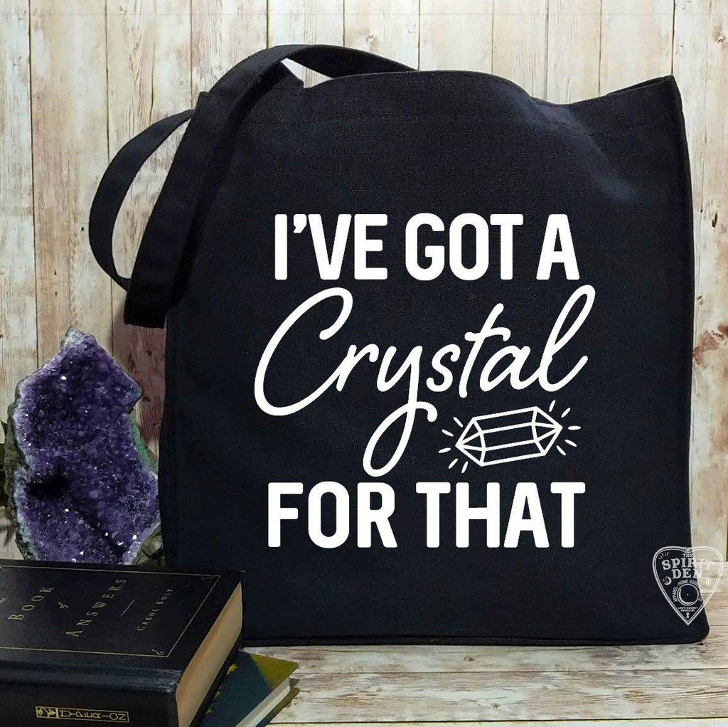 I've Got A Crystal For That Black Cotton Canvas Market Tote Bag - The Spirit Den