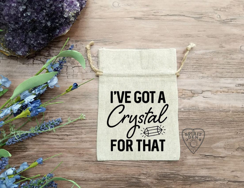 I've Got A Crystal For That Cotton Linen Drawstring Bag - The Spirit Den