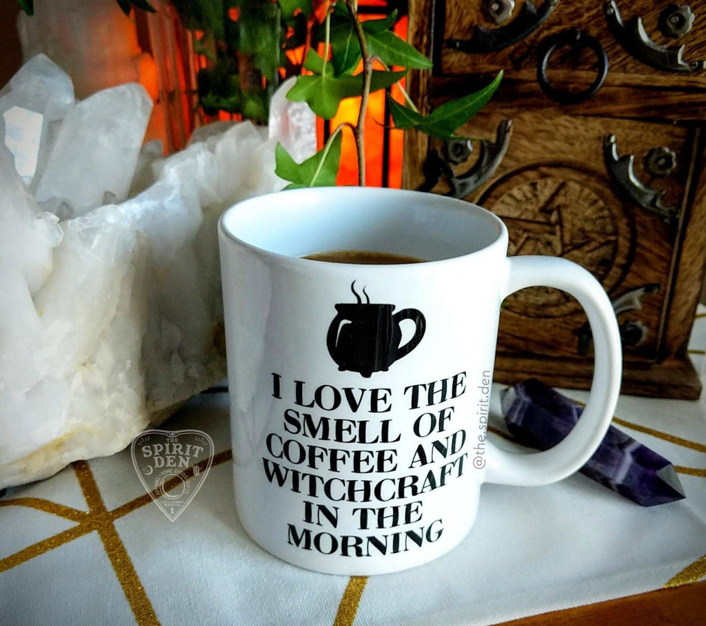 I Love The Smell Of Coffee And Witchcraft In The Morning White Mug - The Spirit Den