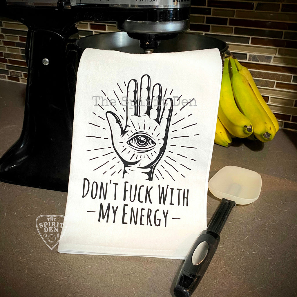 Don't Fuck With My Energy Flour Sack Towel