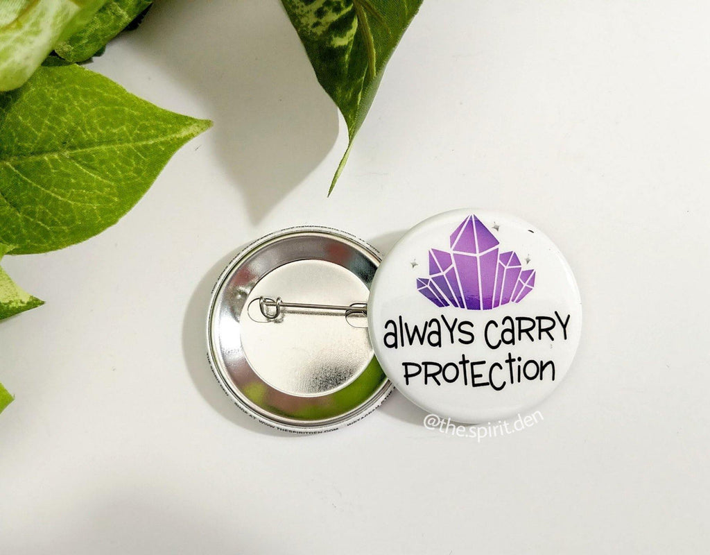 Always Carry Protection Crystal Pinback Button - The Spirit Den