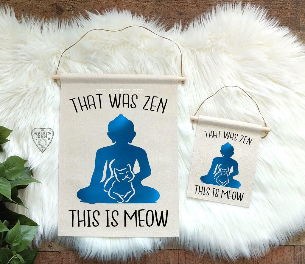 That Was Zen This Is Meow Cotton Canvas Wall Banner - The Spirit Den