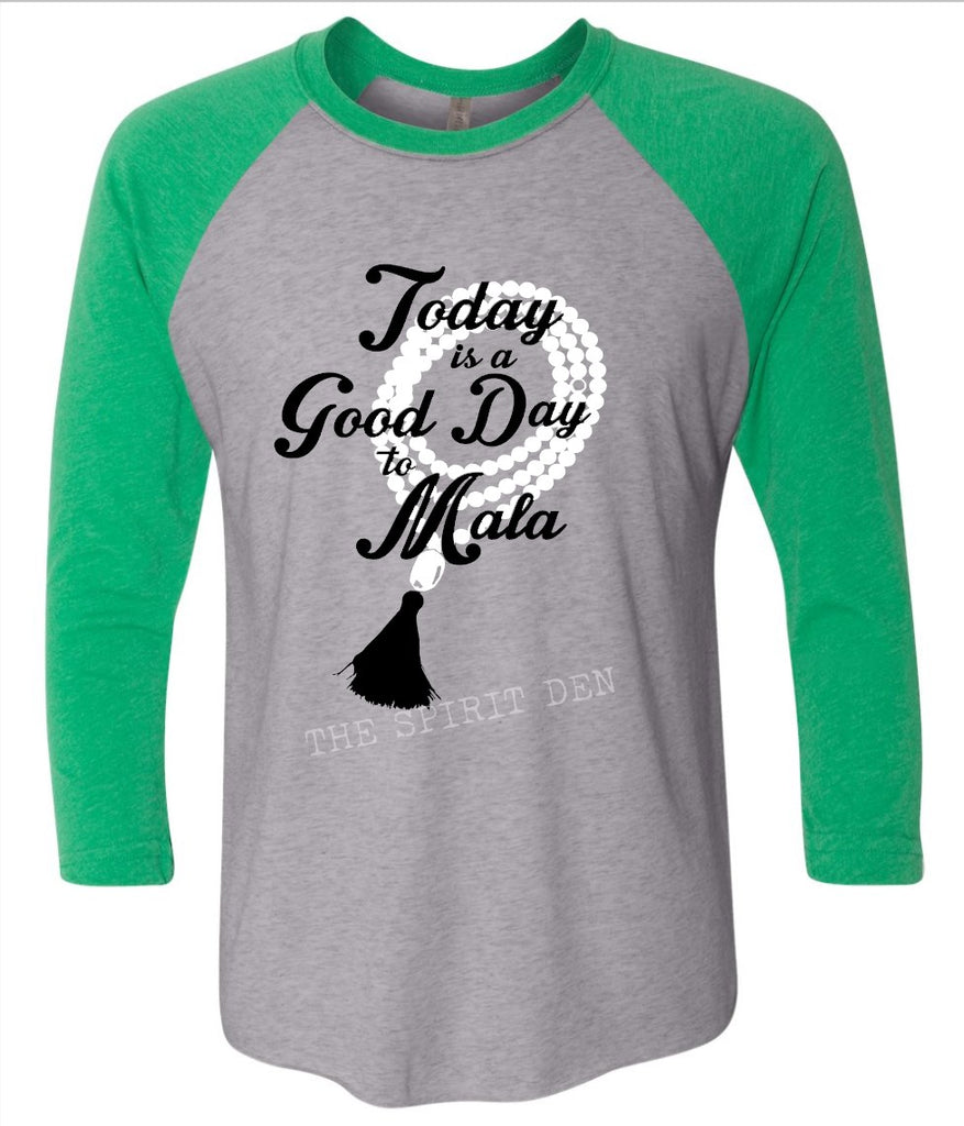 Today Is A Good Day To Mala Custom | Special Order Shirt for RaRa Mama