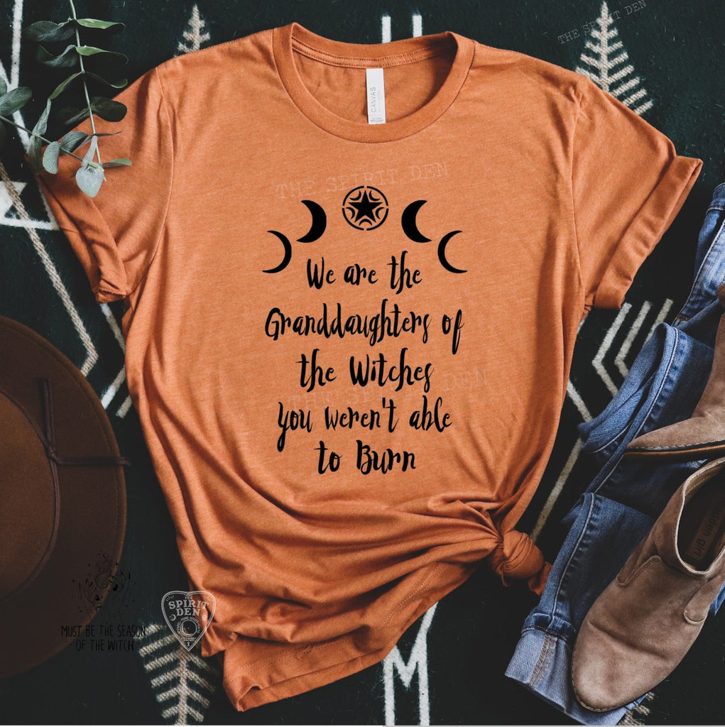 We Are The Granddaughters Of The Witches You Weren't Able To Burn Orange Unisex T-shirt