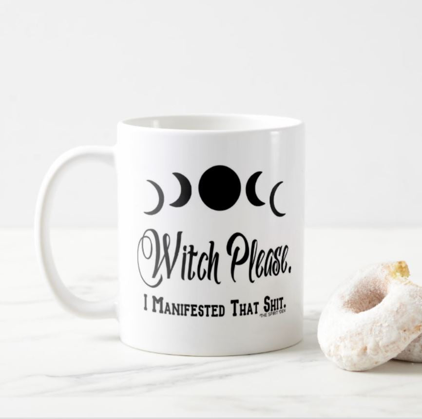 Witch Please I Manifested That Shit Mug